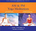 Am/PM Yoga Meditations