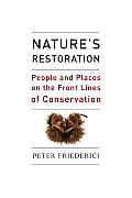 Natures Restoration People & Places on the Front Lines of Conservation