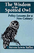 Wisdom Of The Spotted Owl Policy Lessons