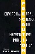 Precaution, Environmental Science, and Preventive Public Policy