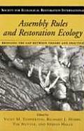 Assembly Rules and Restoration Ecology: Bridging the Gap Between Theory and Practice