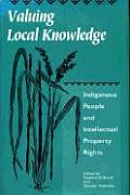 Valuing Local Knowledge Indigenous People & Intellectual Property Rights