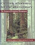 Creating a Forestry for the 21st Century The Science of Ecosytem Management