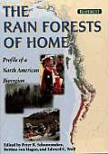Rain Forests of Home Profile of a North American Bioregion