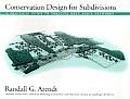 Conservation Design for Subdivisions A Practical Guide to Creating Open Space Networks