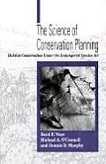 The Science of Conservation Planning: Habitat Conservation Under the Endangered Species ACT
