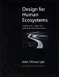 Design for Human Ecosystems Landscape Land Use & Natural Resources