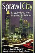 Sprawl City Race Politics & Planning in Atlanta