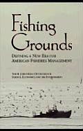 Fishing Grounds Defining a New Era for American Fisheries Management