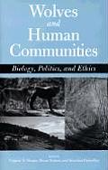 Wolves & Human Communities Biology Politics & Ethics