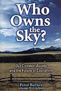 Who Owns The Sky Our Common Assets & Th