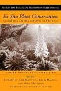 Ex Situ Plant Conservation: Supporting Species Survival in the Wild Volume 3