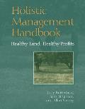 Holistic Management Handbook Healthy Land Healthy Profits
