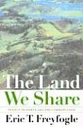 Land We Share Private Property & the Common Good