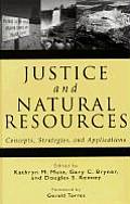 Justice & Natural Resources Concepts Strategies & Applications