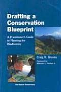 Drafting a Conservation Blueprint A Practitioners Guide to Planning for Biodiversity