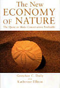 New Economy Of Nature The Quest To Make