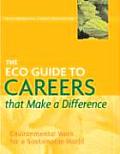 The Eco Guide to Careers That Make a Difference: Environmental Work for a Sustainable World