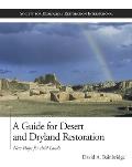 A Guide for Desert and Dryland Restoration: New Hope for Arid Lands