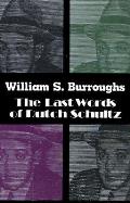 Last Words of Dutch Schultz A Fiction in the Form of a Film Script