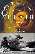 Elgin Affair The Abduction Of Antiquitys