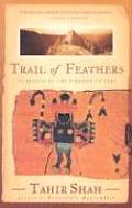 Trail of Feathers In Search of the Birdmen of Peru