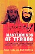 Masterminds of Terror The Truth Behind the Most Devasting Terrorist Attack the World Has Ever Seen
