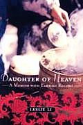 Daughter of Heaven A Memoir with Earthly Recipes