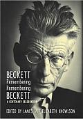Beckett Remembering Remembering Beckett A Centenary Celebration
