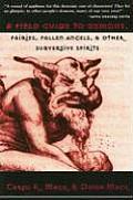 Field Guide to Demons Fairies Fallen Angels & Other Subversive Spirits