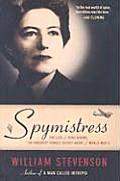 Spymistress The Life of Vera Atkins the Greatest Female Secret Agent of World War II