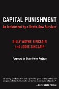 Capital Punishment An Indictment by a Death Row Survivor