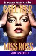 Call Her Miss Ross Unauthorized Biography of Diana Ross