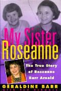My Sister Roseanne Roseanne Barr