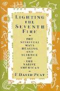 Lighting The Seventh Fire The Spiritual
