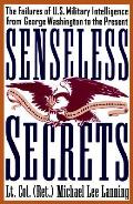 Senseless Secrets The Failures Of The Us