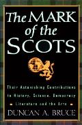 Mark Of The Scots Their Astonishing Cont