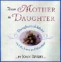 From Mother To Daughter Thoughts & Advic