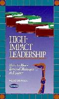 High Impact Leadership How To Move Beyon