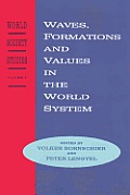 Waves, Formations and Values in the World System: World Society Studies