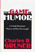 Game Of Humor A Comprehensive Theory Of