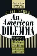 An American Dilemma: The Negro Problem and Modern Democracy, Volume 1