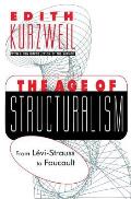 The Age of Structuralism: From Levi-Strauss to Foucault
