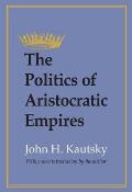 The Politics of Aristocratic Empires