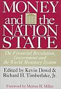 Money and the Nation State: The Financial Revolution, Government and the World Monetary System