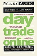 Day Trade Online: Start Trading for a Living Today (Wiley Audio)