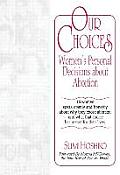 Our Choices: Women's Personal Decisions about Abortion
