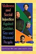 Violence and Social Injustice Against Lesbian, Gay, and Bisexual People