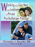 Working with Gay Men & Lesbians in Private Psychotherapy Practice