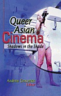 Queer Asian Cinema: Shadows in the Shade